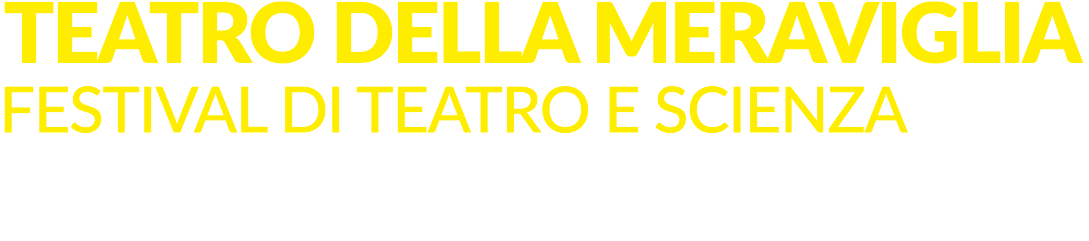 Teatro della Meraviglia - Festival di Teatro e Scienza