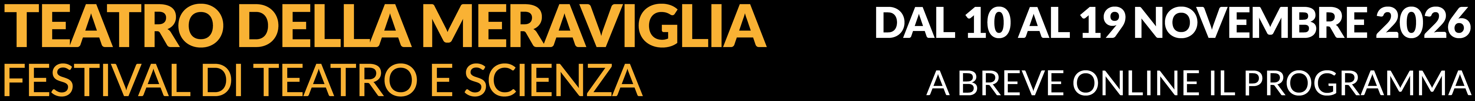Teatro della Meraviglia - Festival di Teatro e Scienza